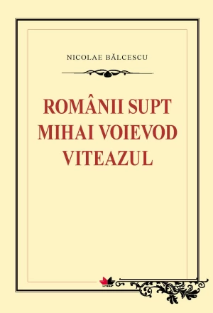 Copertă Romanii Supt Mihai Voievod Viteazul