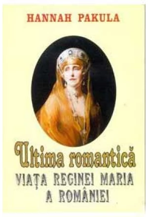 Copertă Ultima Romantica - Regina Maria a Romaniei